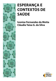 Title: Esperança e Contextos de Saúde, Author: Ivonise Fernandes da Motta