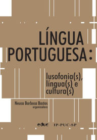 Title: Língua portuguesa: lusofonia(s), língua(s) e cultura(s), Author: Neusa Barbosa Bastos