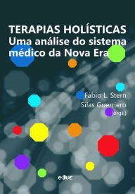Title: Terapias holísticas: uma análise do sistema médico na Nova Era, Author: Fábio L. Stern