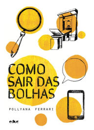 Title: Como sair das bolhas, Author: Pollyana Ferrari
