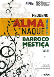 Title: Pequeno almanaque de cultura barroco-mestiça, Author: Amálio Pinheiro