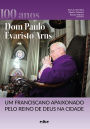 Dom Paulo Evaristo Arns: Um franciscano apaixonado pelo Reino de Deus na Cidade