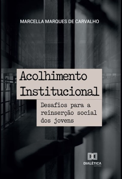 Acolhimento Institucional: desafios para a reinserção social dos jovens