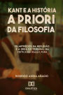 Kant e a história a priori da filosofia: Os artifícios da reflexão e a ideia do tribunal na Crítica da Razão Pura