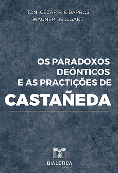 Os paradoxos deônticos e as practições de Castañeda