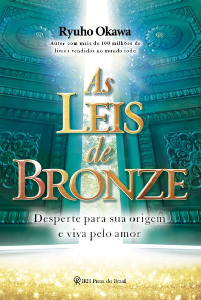 As Leis de Bronze: Desperte para sua origem e viva pelo amor