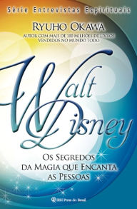 Title: Walt Disney: Os segredos da magia que encanta (série mensagens espirituais), Author: Ryuho Okawa