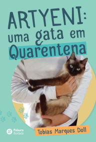 Title: Artyeni: uma gata em quarentena, Author: Tobias Marques Doll