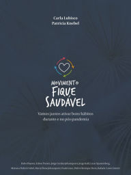 Title: Movimento fique saudável: Vamos juntos ativar bons hábitos durante e no pós-pandemia, Author: Carla Lubisco