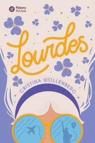 Title: Lourdes, Author: Cristina Wollenberg