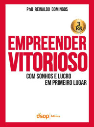 Title: Empreender Vitorioso Com Sonhos e Lucros Em Primeiro Lugar, Author: Reinaldo Domingos