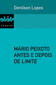 Title: Mário Peixoto antes e depois de Limite, Author: Denilson Lopes
