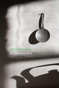 Title: Banho-Maria, Author: Airton Paschoa