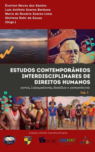 Title: Estudos contemporâneos interdisciplinares de direitos humanos: Povos, lutas e saberes - desafios e perspectiva (Volume I), Author: Éverton Neves dos Santos