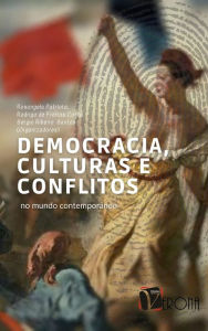 Title: Democracia, culturas e conflitos no mundo contemporâneo, Author: Rosangela Patriota