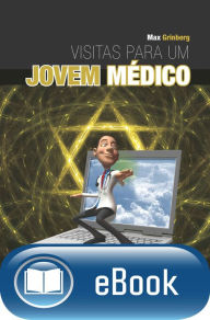 Title: Visitas para um Jovem Médico, Author: Max Grinberg