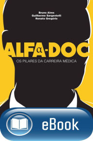 Title: ALFA-DOC: OS PILARES DA CARREIRA MÉDICA, Author: Renato Gregório