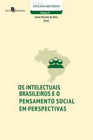 Title: Os intelectuais brasileiros e o pensamento social em perspectivas, Author: Jomar Ricardo da Silva
