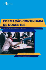 Title: Formação continuada de docentes: Experiências e aprendizagens, Author: Katia Caroline Souza Ferreira