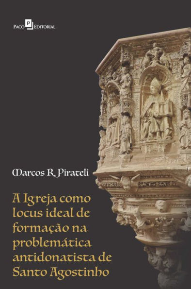 A igreja como locus ideal de formação: Na problemática antidonatista de Santo Agostinho