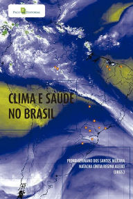 Title: Clima e saúde no Brasil, Author: Pedro Germano dos Santos Murara