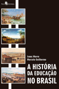 Title: A história da educação no Brasil, Author: Isaac Marra