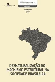 Title: Desnaturalização do machismo estrutural na sociedade brasileira, Author: Helio Hintze
