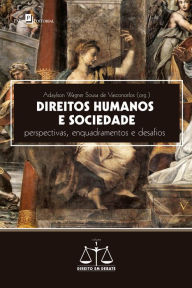Title: Direitos humanos e sociedade: Perspectivas, enquadramentos e desafios, Author: Adaylson Wagner Sousa de Vasconcelos