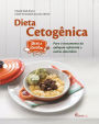 Dieta Cetogênica: Para o Tratamento de Epilepsia Refratária e Outras Desordens