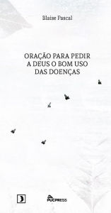 Title: Oração para pedir a Deus o bom uso das doenças, Author: Fabiano Incerti