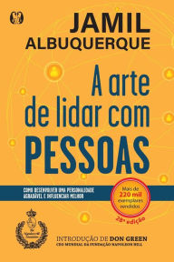 Title: A Arte de Lidar com Pessoas, Author: Jamil Albuquerque