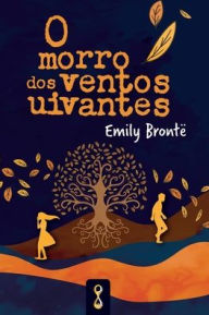 Title: O Morro dos Ventos Uivantes, Author: Emily Brontë