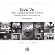 Title: Saber Ver / A Fresh Look: Teatro Capitólio, patrimônio cultural / The Capitólio Theater, cultural heritage, Author: Anita Di Marco