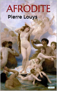 Title: AFRODITE - Pierre Louys, Author: Pierre Louys