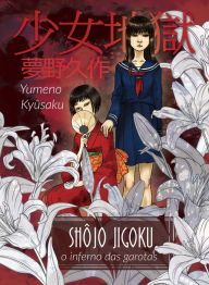 Title: Shôjo Jigoku: o inferno das garotas, Author: Kyûsaku Yumeno