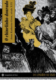 Title: O chinelinho dourado, Author: Anna Katharine Green