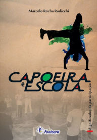 Title: Capoeira e escola: significados da participação, Author: Marcelo Rocha Radicchi