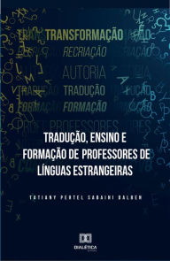Title: Tradução, Ensino e Formação de Professores de Línguas Estrangeiras, Author: Tatiany Pertel Sabaini Dalben