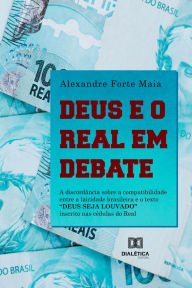 Title: Deus e o real em debate, Author: Alexandre Forte Maia