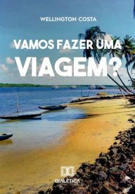 Title: Vamos fazer uma viagem?, Author: Wellington Costa