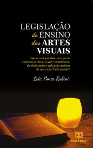 Title: Legislação do Ensino das Artes Visuais: quem está por trás, ou a quem interessa o tema, atual e controverso da elaboração e aplicação prática do novo currículo escolar?, Author: Léia Pones Rubini