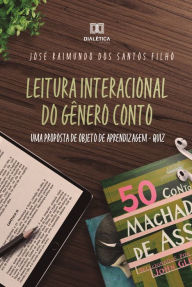 Title: Leitura interacional do gênero conto: uma proposta de objeto de aprendizagem - quiz, Author: José Raimundo dos Santos Filho Santos