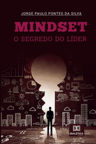 Title: Mindset: o segredo do Líder, Author: Jorge Paulo Pontes da Silva