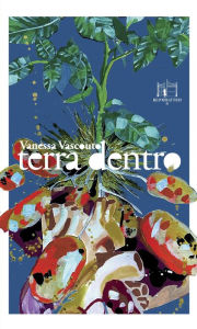 Title: terra dentro, Author: Vanessa Vascouto