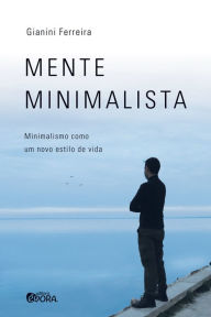 Title: Mente minimalista, Author: Gianini Ferreira