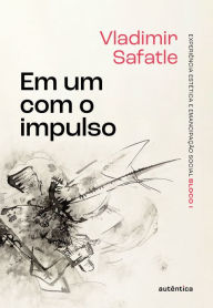 Title: Em um com o impulso, Author: Vladimir Safatle
