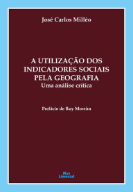 Title: A utilização dos indicadores sociais pela Geografia: Uma análise crítica, Author: José Carlos Milléo