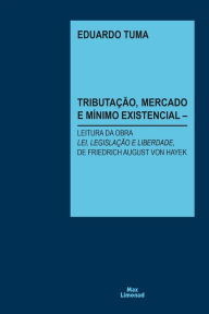 Title: Tributação, Mercado e Mínimo Existencial: Leitura da obra 