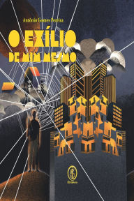 Title: O exilio de mim mesmo, Author: Antonio Gomes Pereira