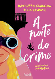 Title: A noite do crime, Author: Kathleen Glasgow
